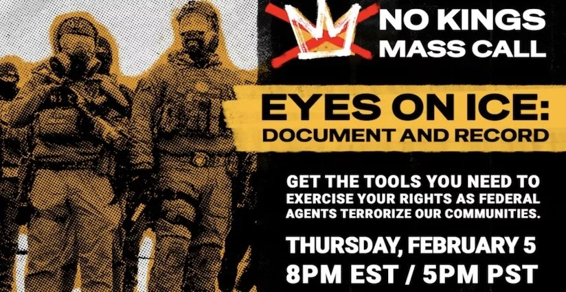 Promotional graphic for ‘Eyes on ICE: Document and Record,’ showing two masked federal agents in tactical gear and text announcing a No Kings Mass Call on Thursday, February 5 at 8 PM EST / 5 PM PST..