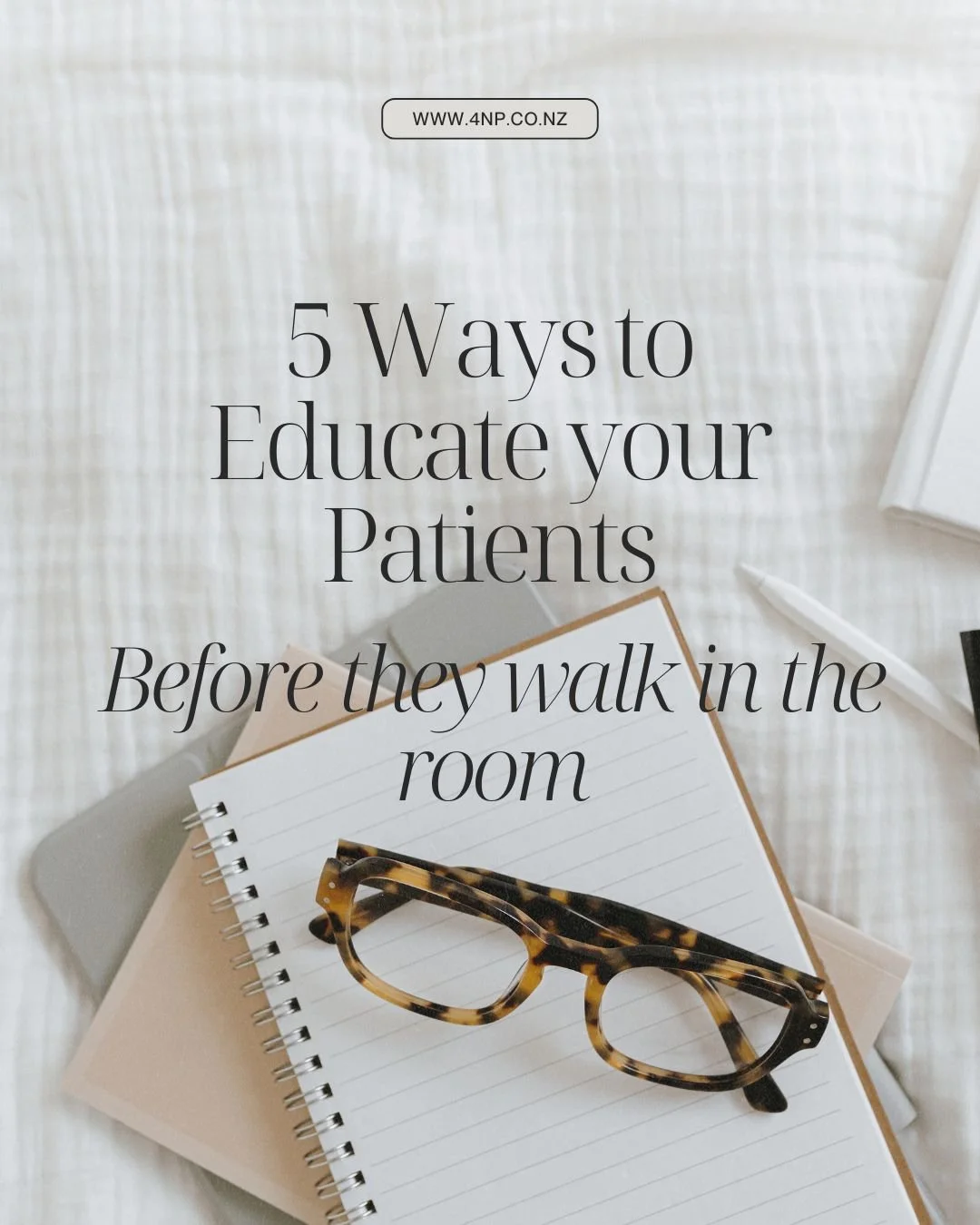5 Ways to Educate your Patient before they walk in the door