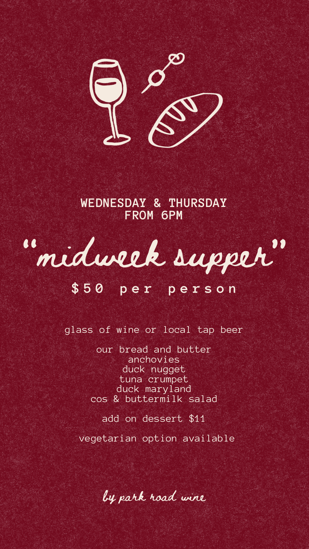 A restaurant advertisement for a midweek supper event with wine, bread, anchovies, duck nugget, tuna crumpet, duck Maryland, coleslaw, and buttermilk salad. The event is on Wednesday and Thursday from 6 PM, costing $50 per person, with optional dessert for $11. The restaurant is by Park Road Wine.