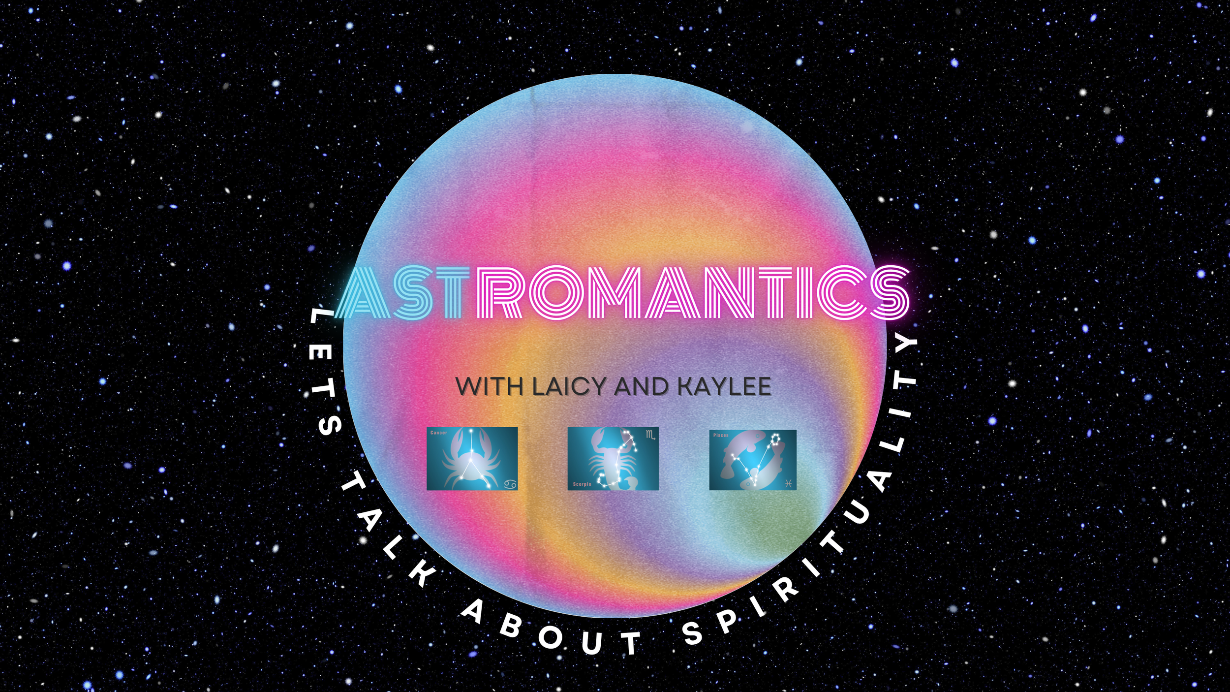 Colorful graphic with a pastel planet and starry background. Text reads 'Astromantics with Laicy and Kaylee' and discusses astrology and zodiac signs cancer, scorpio, and pisces.