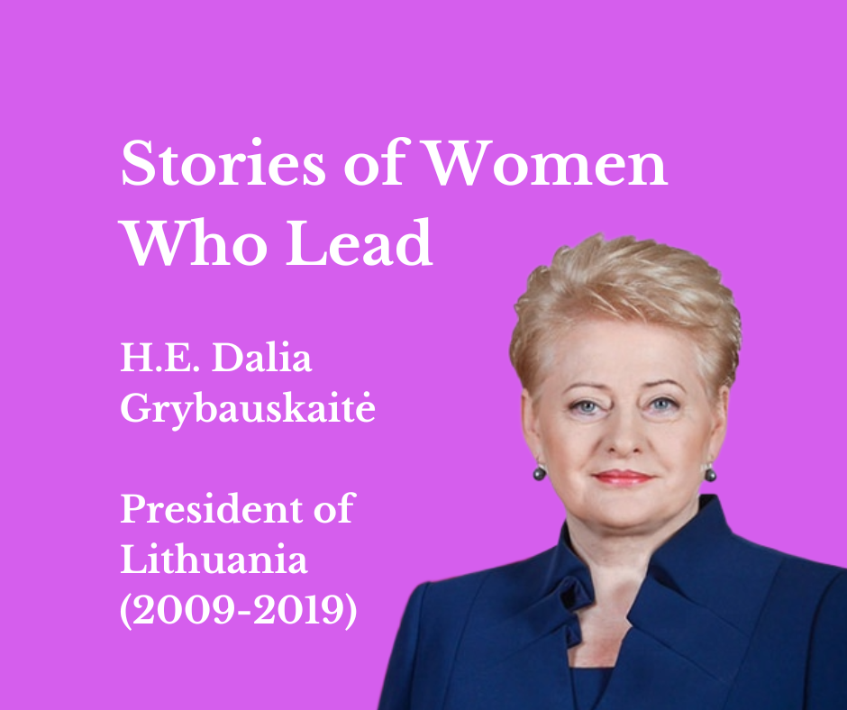 Stories of Women Who Lead: H.E. Dalia Grybauskaitė