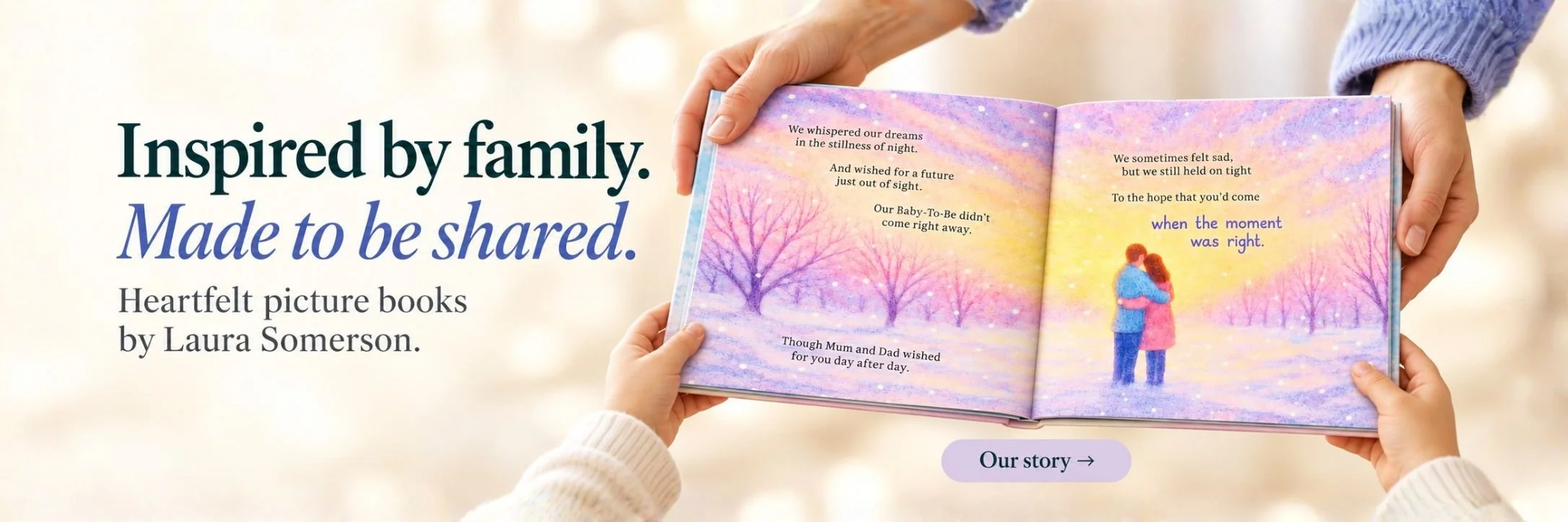 An adult and child hold an open Baby-To-Be picture book, showing pastel watercolour illustrations of a couple embracing among trees. Text reads: “Inspired by family. Made to be shared. Heartfelt picture books by Laura Somerson.” A button invites visi