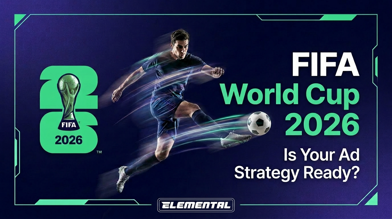 FIFA World Cup 2026 Is Coming. Is Your Ad Strategy Ready?