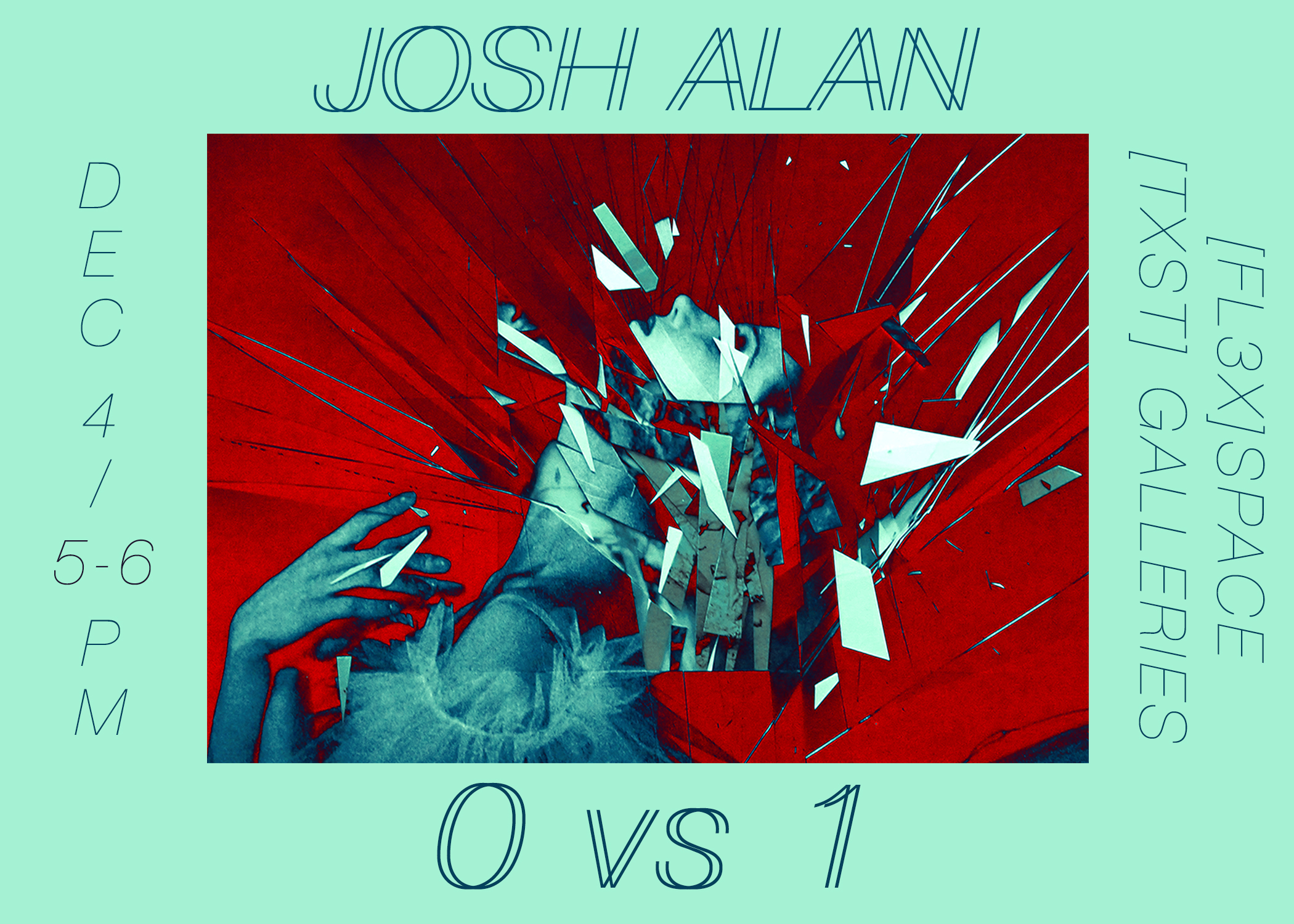 0 vs 1 (Josh Alan), FLEX space exhibition, On view December 4–December 8, 2017
