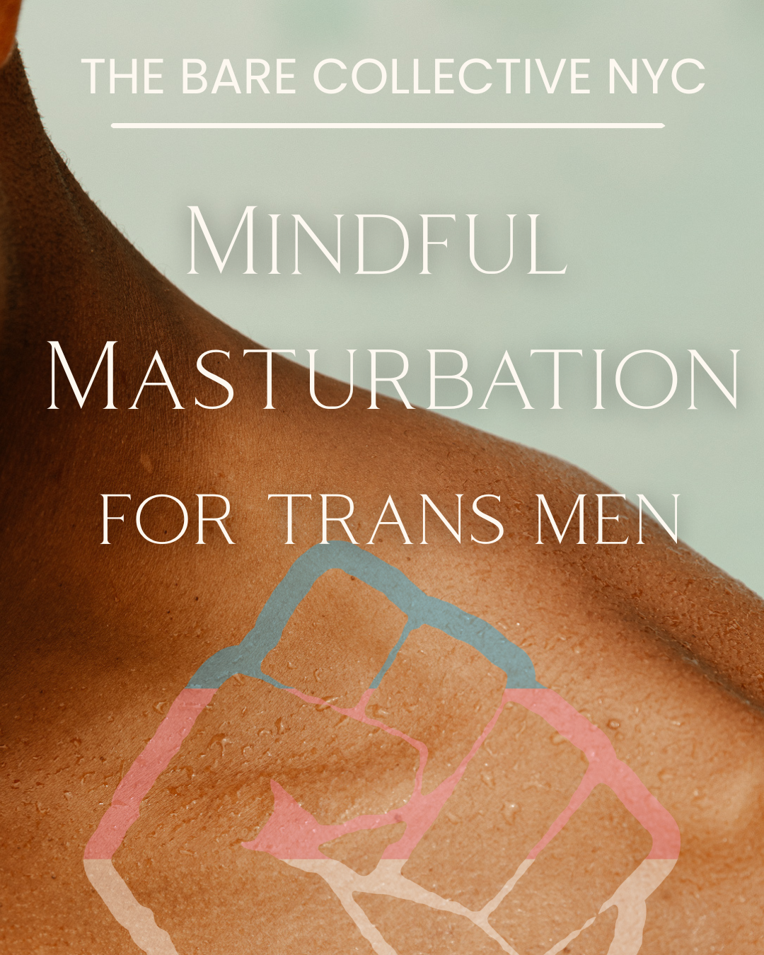 Trans Men Mindful Masturbation Workshop 