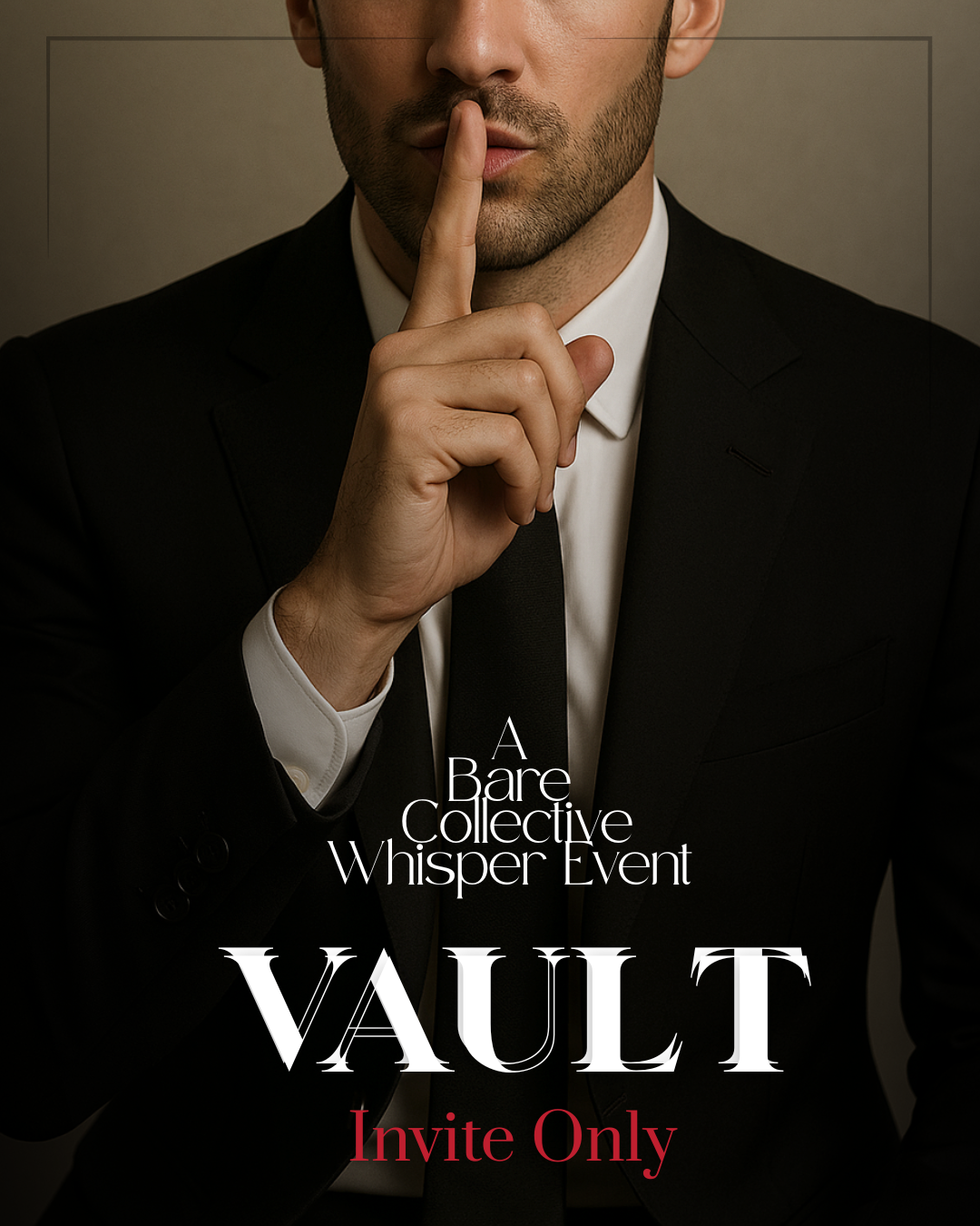 A man in a black suit and tie holding a finger to his lips in a silence gesture. The image includes text that says, "A Bare Collective Whisper Event VAULT Invite Only."