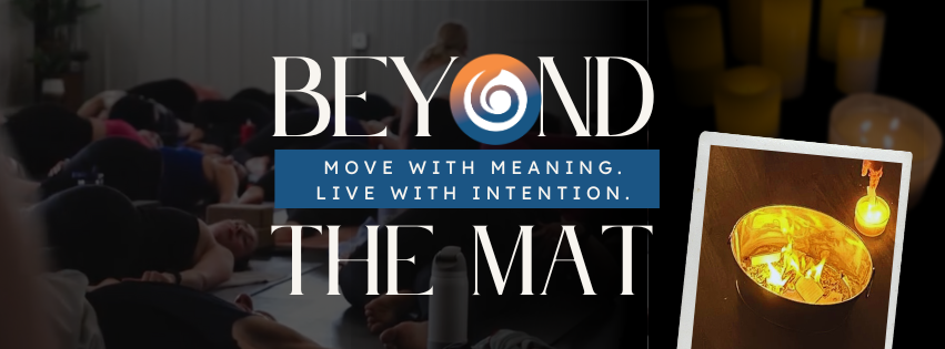 beyond the mat: move with meaning. live with intention. people doing yoga with candles and fire.