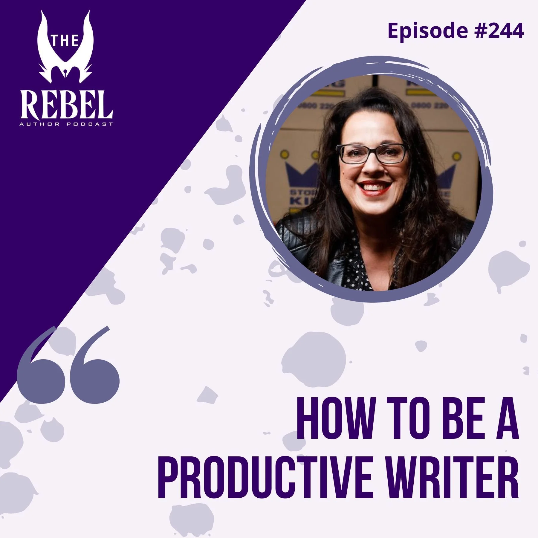 Rebel Podcast: How to be a Productive Writer