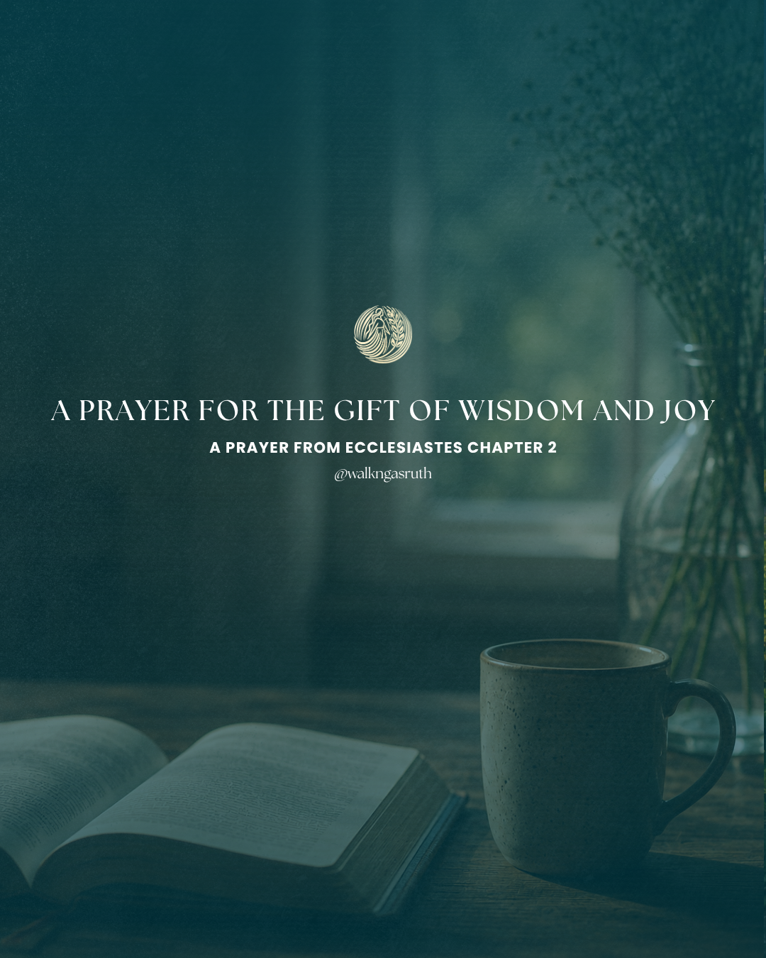 Weekly Prayer: A Prayer for The Gift of Wisdom and Joy