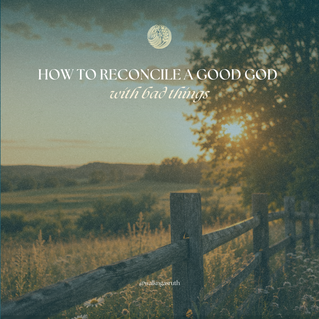 HOW TO RECONCILE A GOOD GOD WITH BAD THINGS