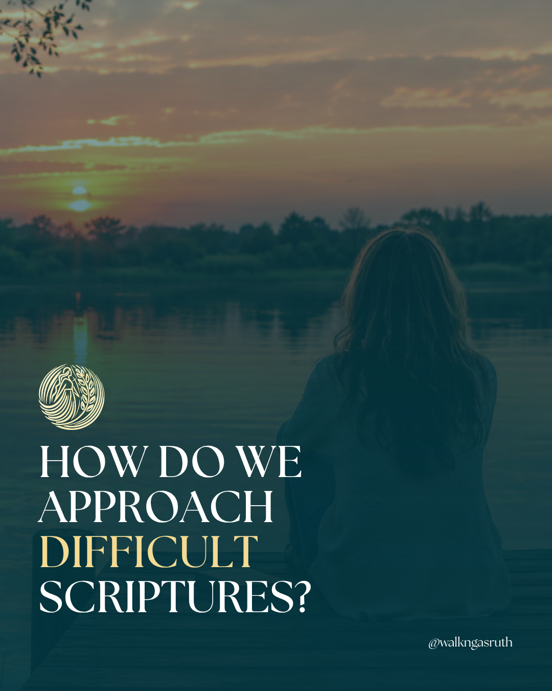 How Do We Approach Difficult Scriptures?