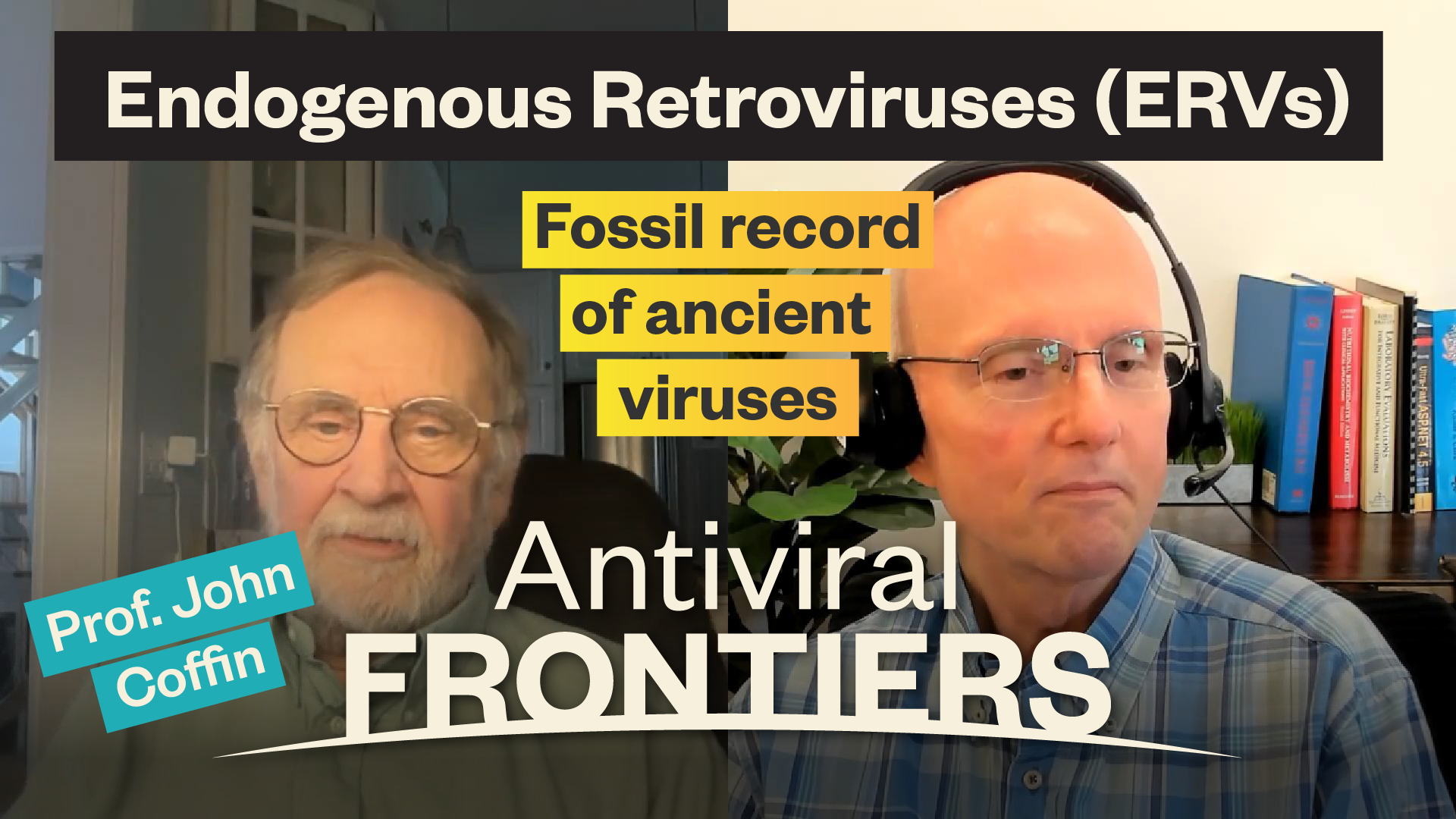 Side by side image of Rick Kiessig and John Coffin, with overlaid text titles, and the Antiviral Frontiers podcast logo.