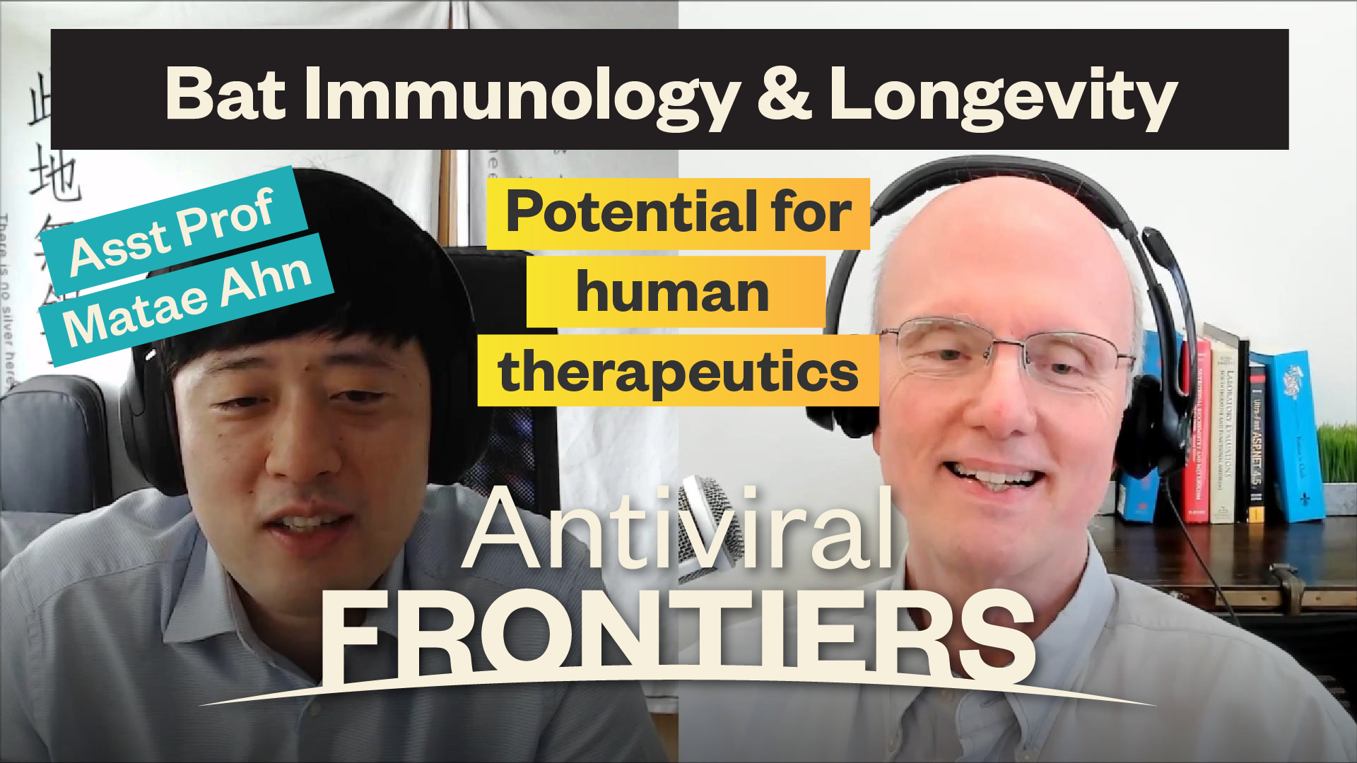 Side by side image of Rick Kiessig and Matae Ahn, with overlaid text titles, and the Antiviral Frontiers podcast logo.