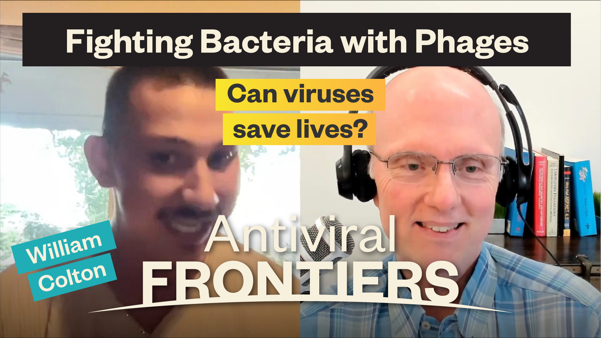 Side by side image of Rick Kiessig and William Cotton, with overlaid text titles, and the Antiviral Frontiers podcast logo.