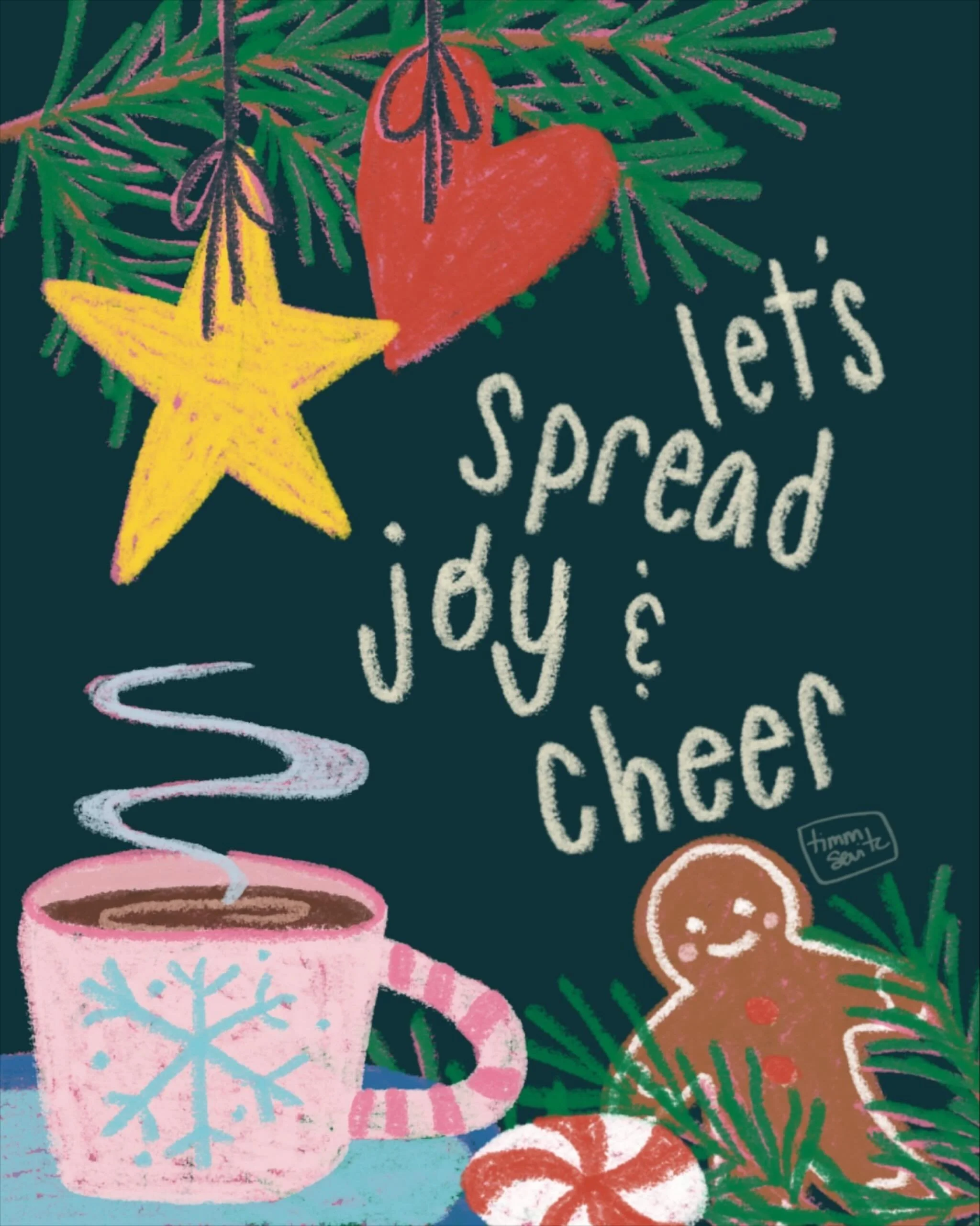 &ldquo;Let&rsquo;s Spread Joy &amp; Cheer&rdquo;

This illustration was created as a little reminder that joy doesn&rsquo;t have to be big or perfect to matter. Sometimes spreading joy and cheer is just choosing kindness on purpose, showing up with w