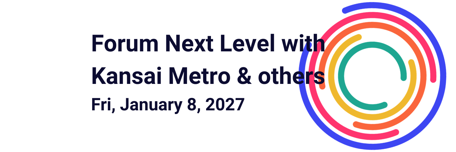 Forum Next Level with Kansai Metro &amp; others