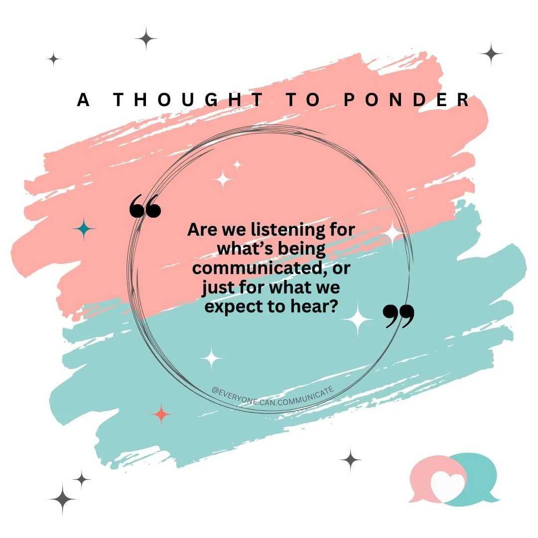 A thought to ponder 💭

Are we listening for what&rsquo;s being communicated, or just for what we expect to hear?

In communication, it&rsquo;s often the quieter cues like gestures, pauses, tone, and effort, that carry just as much meaning as the wor