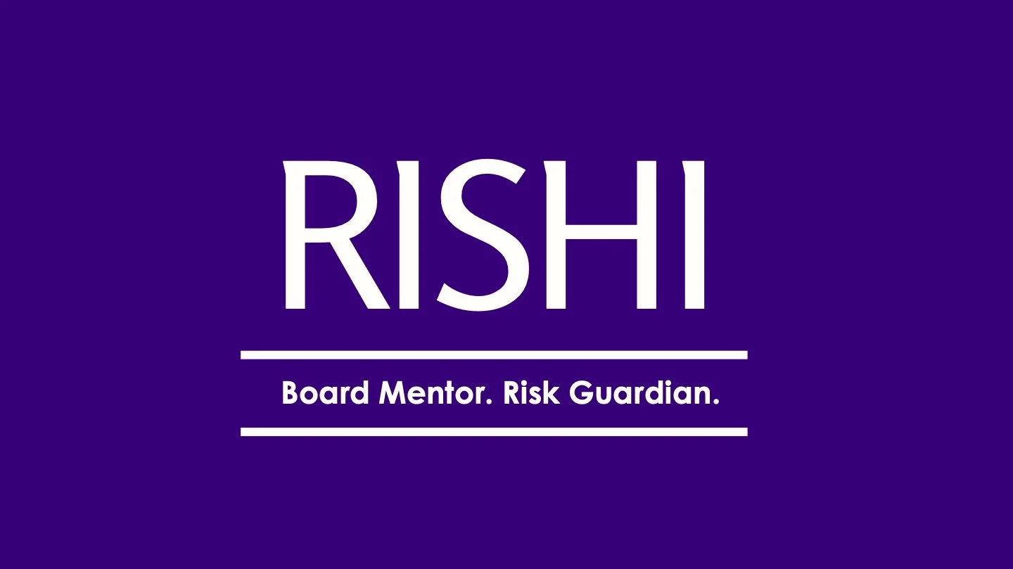 'RISHI' 'Board Mentor. Risk Guardian.'