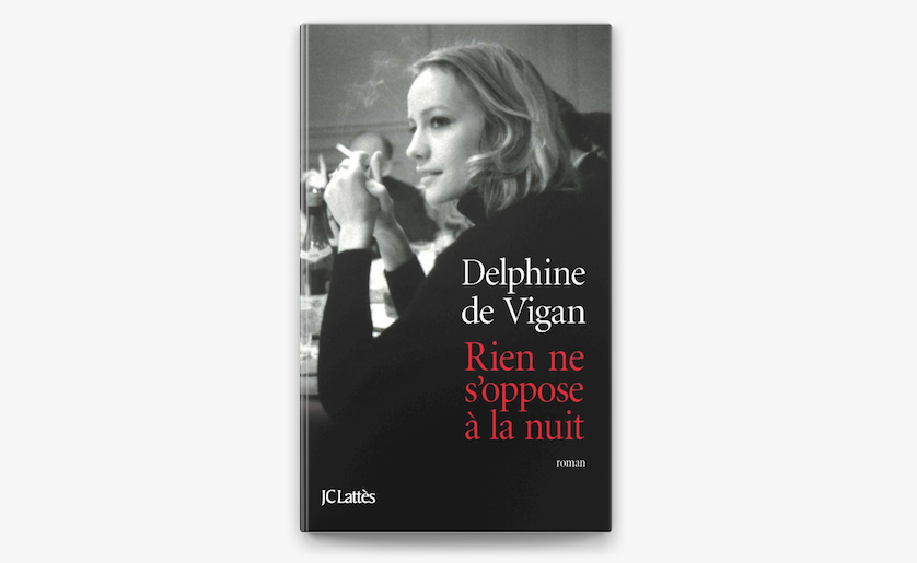 «&nbsp;Rien ne s’oppose à la nuit&nbsp;» de Delphine de Vigan
