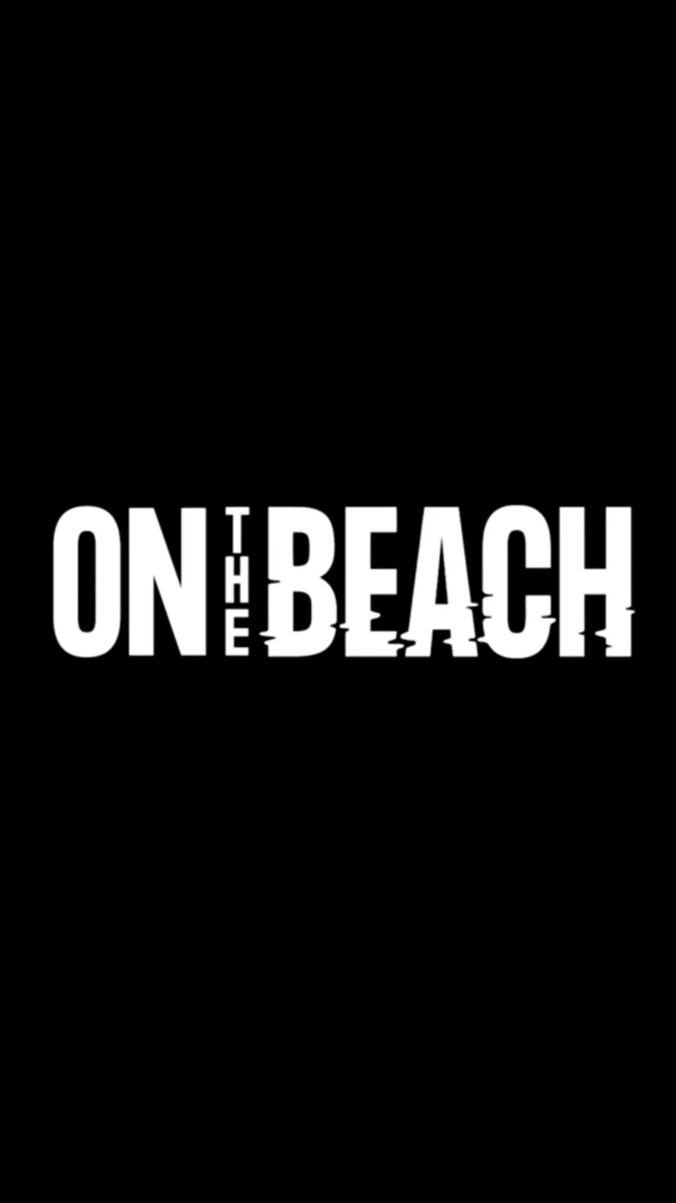 Text saying 'ON THE BEACH' with a black background and the words reflected and distorted.