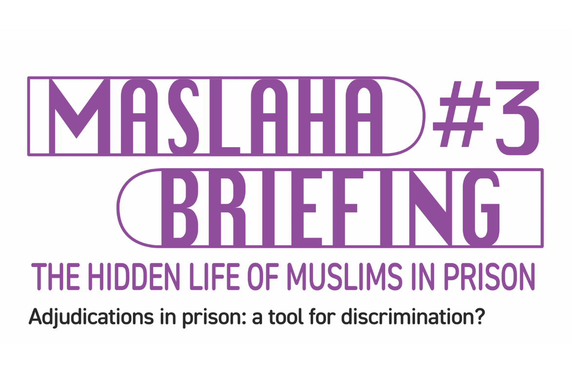 Maslaha Briefing 3 - The Hidden Lives of Muslims in Prison