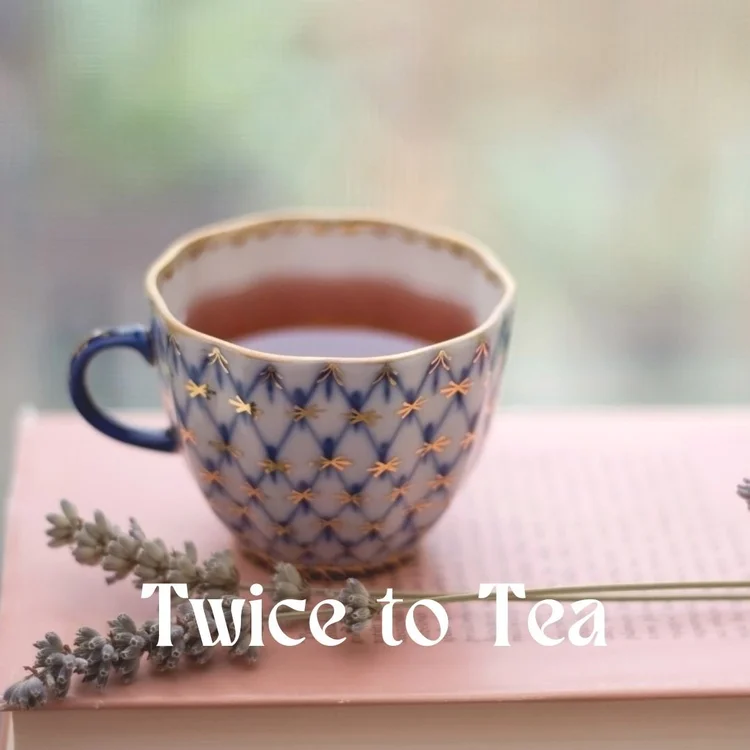 Twice to Tea