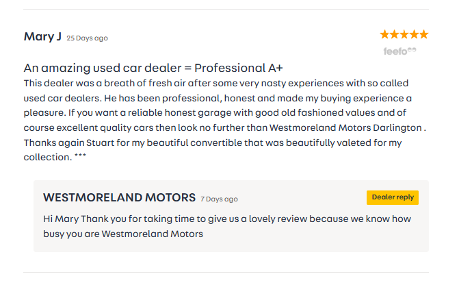 A customer review by Mary J praising a car dealership for its professionalism and quality service. The review is 25 days old and rates the dealership with 5 stars. The dealership is named Westmoreland Motors Darlington and is commended for its honest service and quality cars. A reply from Westmoreland Motors thanks Mary for her review, acknowledging her busy schedule. The reply is 7 days old.