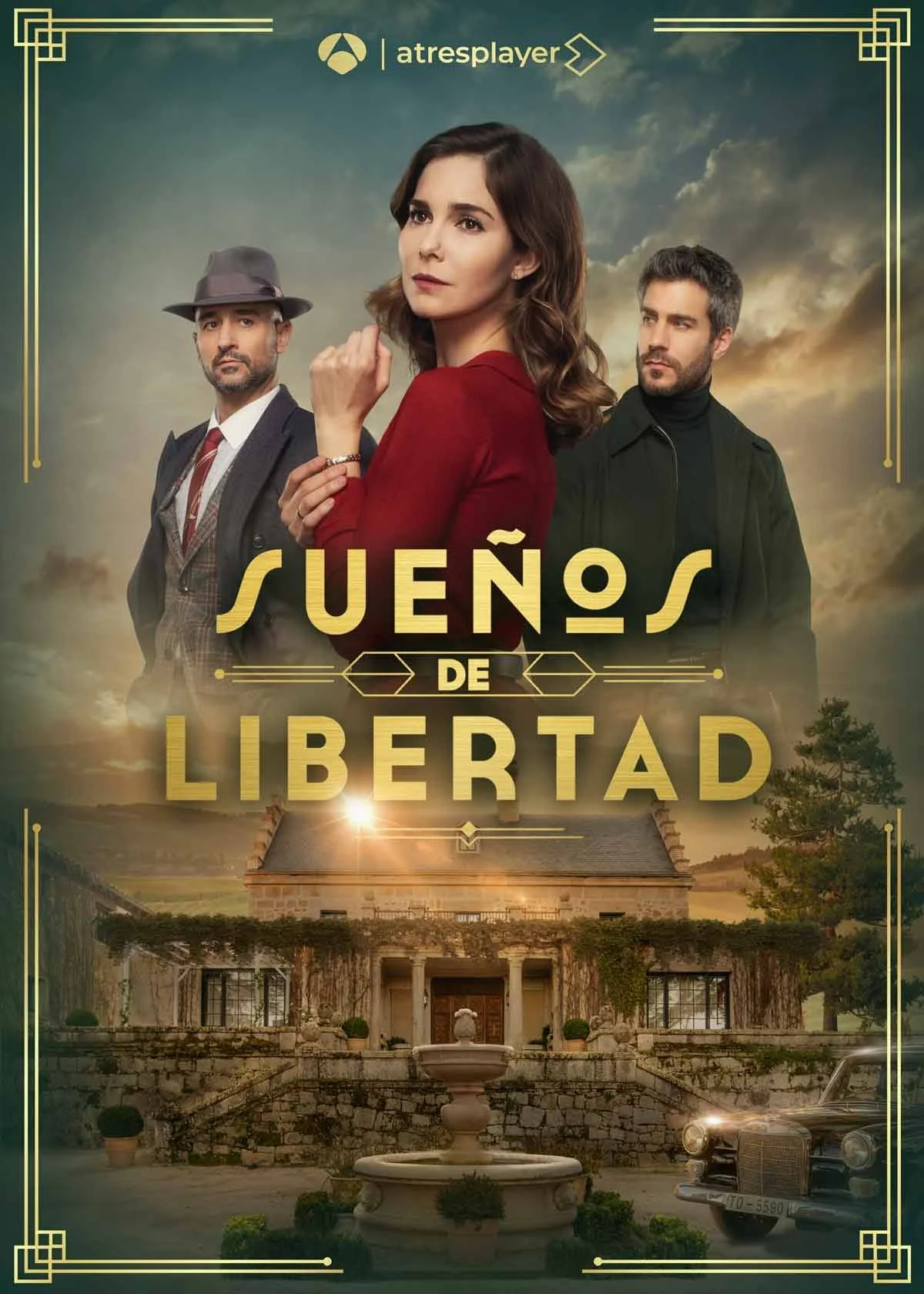 Cartel promocional de la serie 'Sueños de Libertad' con tres personajes principales, una mujer en el centro y dos hombres a su lado, frente a una casa antigua y un auto clásico, bajo un cielo con nubes y el logo de Atresplayer en la esquina.
