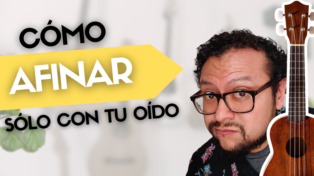 Cómo lograr afinar el ukulele de oído (sin depender de un afinador)