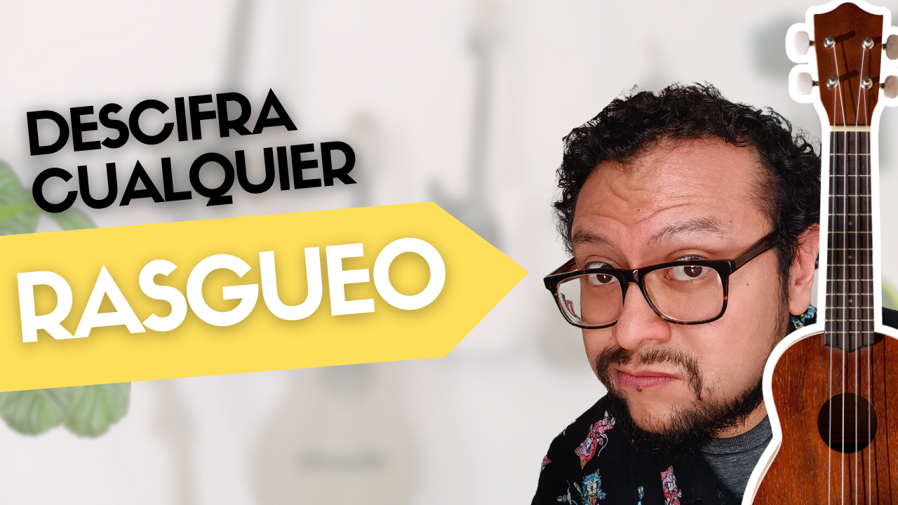 ¿Cómo saber el rasgueo de una canción? (aunque nadie te lo diga)