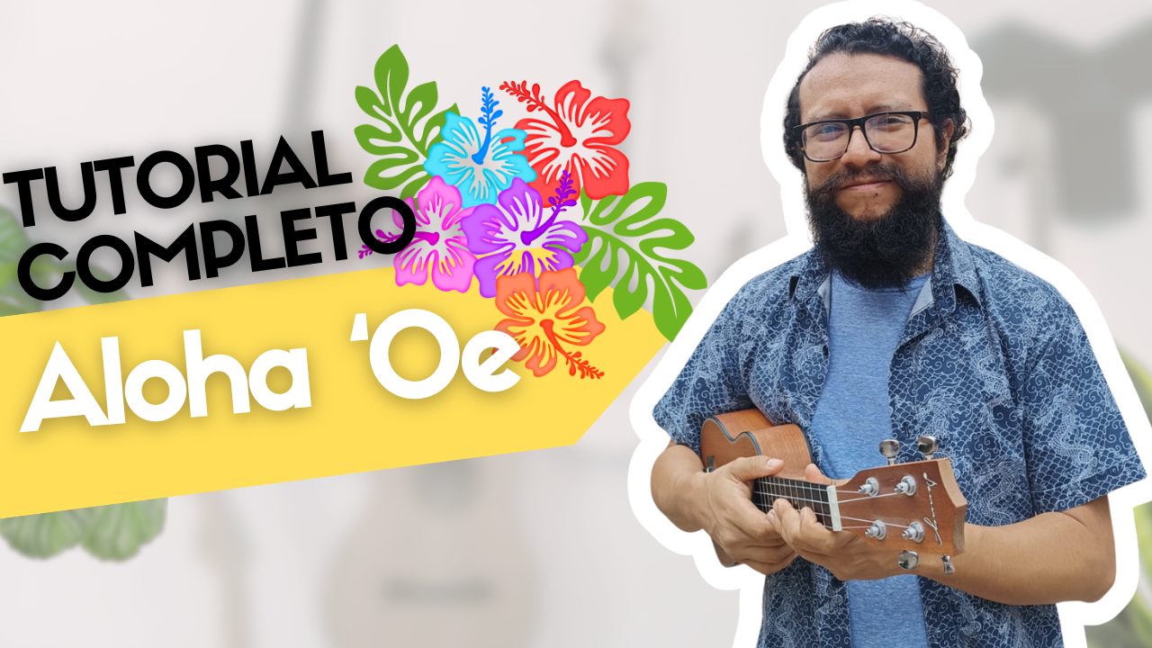 Tutorial completo de Aloha ‘Oe – Canta y toca esta joya hawaiana en tu ukulele.
