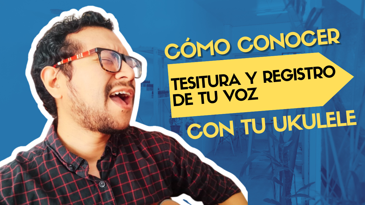 Cómo conocer tu tesitura y registros en la voz usando tu ukulele (y por qué es más útil de lo que crees)