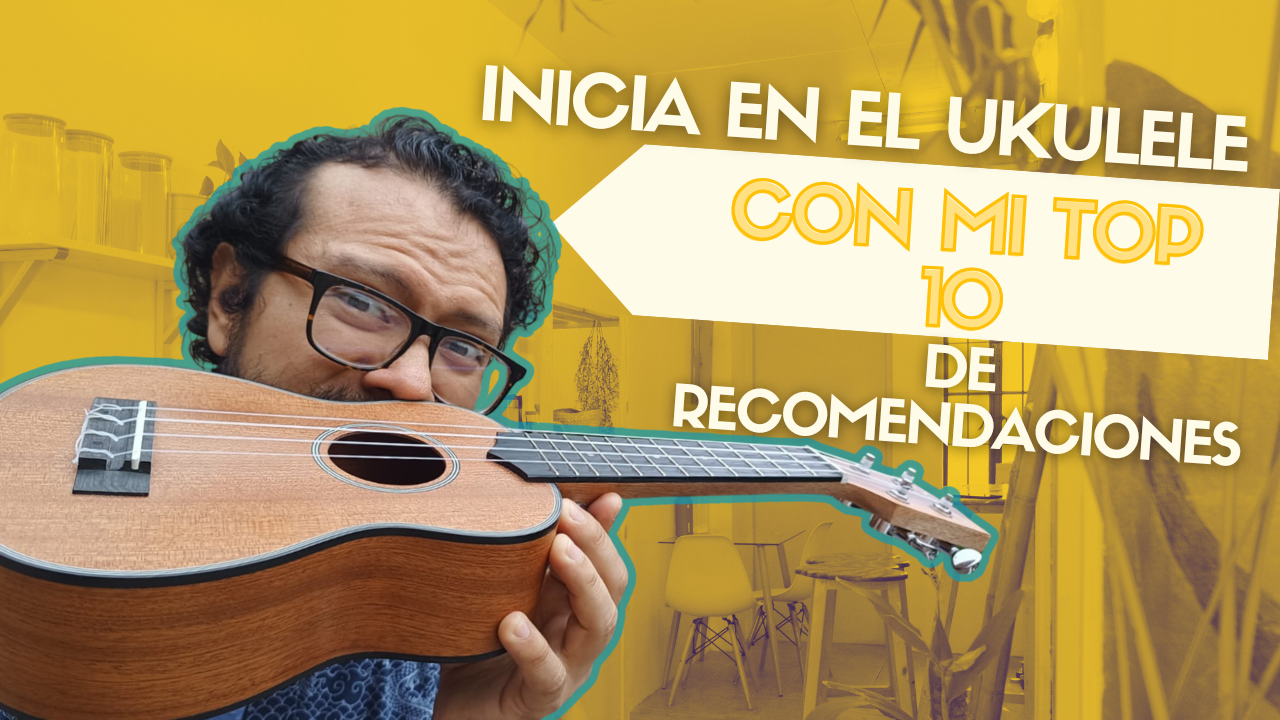 Las mejores piezas para aprender ukulele si estás iniciando (Mi top de 10 recomendaciones)