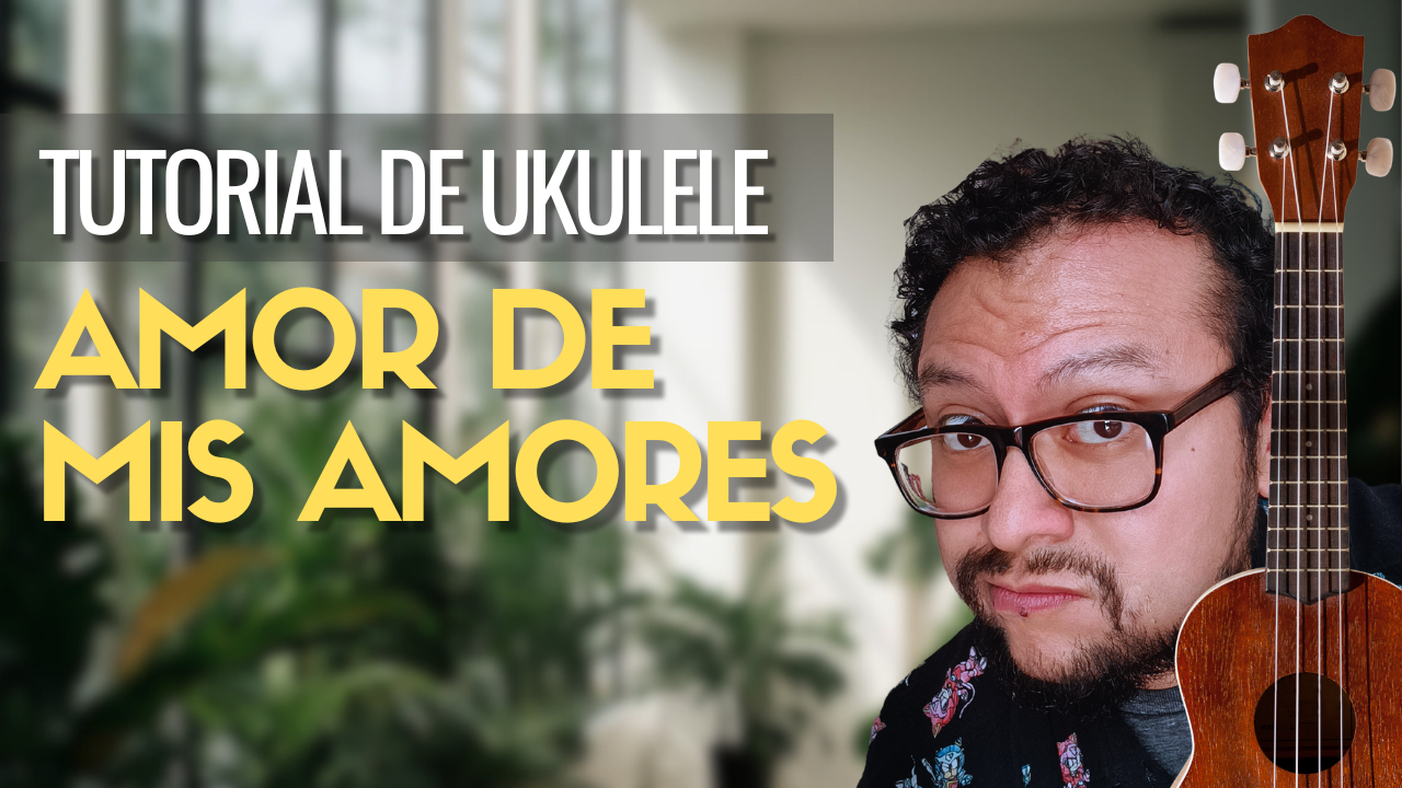 Tutorial - ‘Amor de mis amores’ versión Natalia Lafourcade’ (Desarrolla tu apagado y Cejillas)