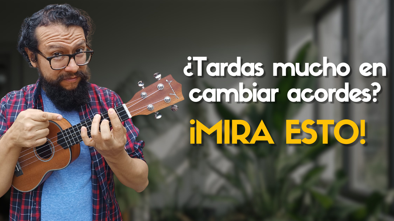 &nbsp;3 formas para mejorar MUCHO tus cambios de acordes en ukulele (de las que nadie habla)