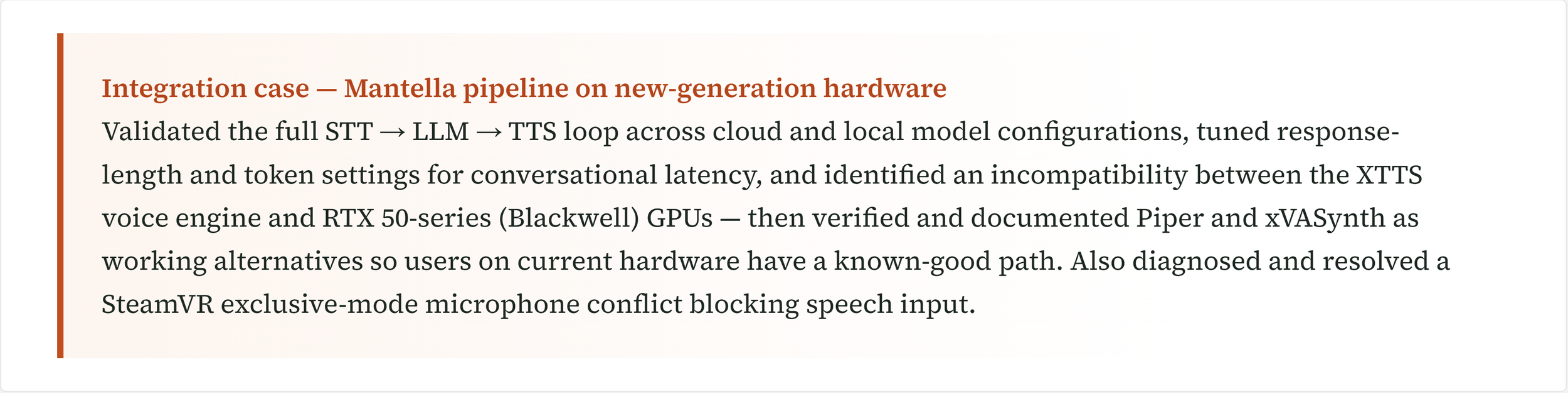 Text excerpt discussing an integration case involving Mantella pipeline on new hardware, validating the full STT to LLM to TTS loop across cloud and local configurations, identifying incompatibilities between XTTS voice engine and RTX GPUs, and resolving issues related to SteamVR microphone conflict.