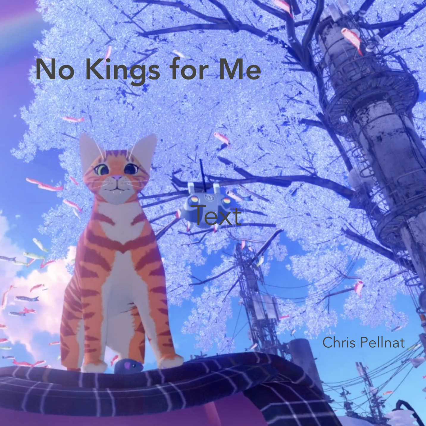 “No Kings for Me” - Chris Pellnat