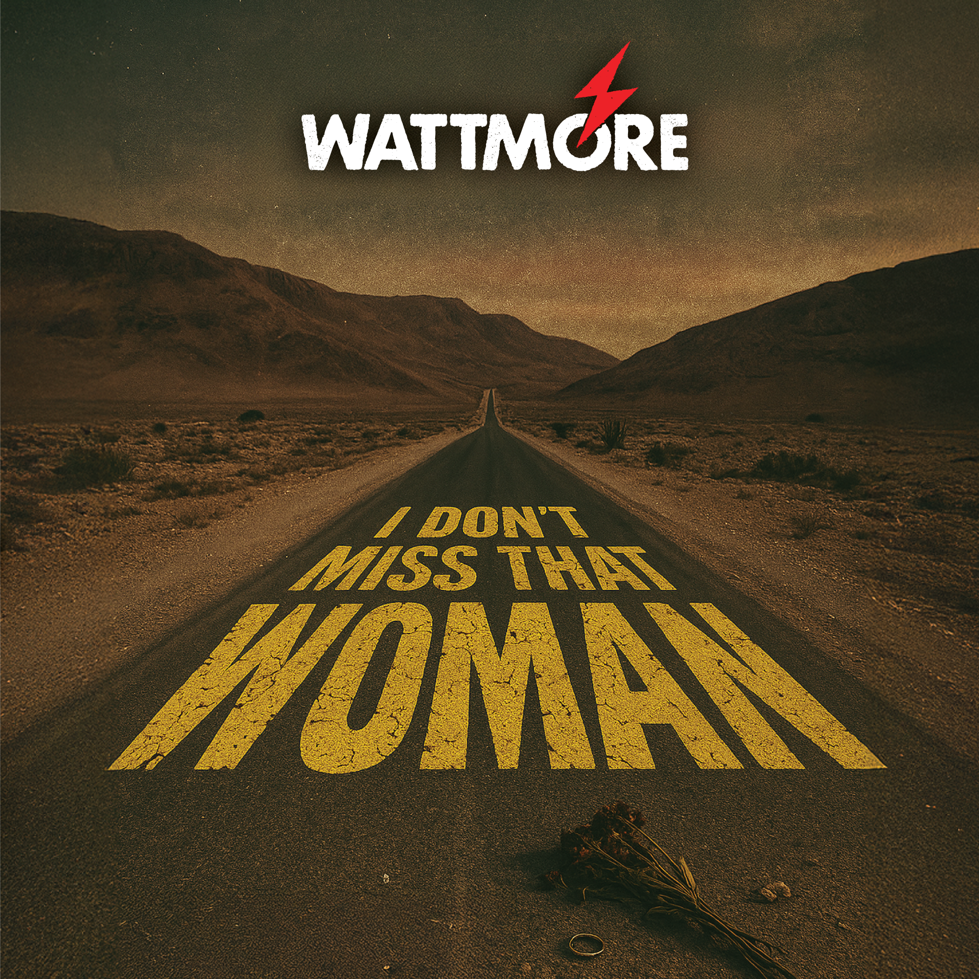“I Don't Miss That Woman” - Wattmore