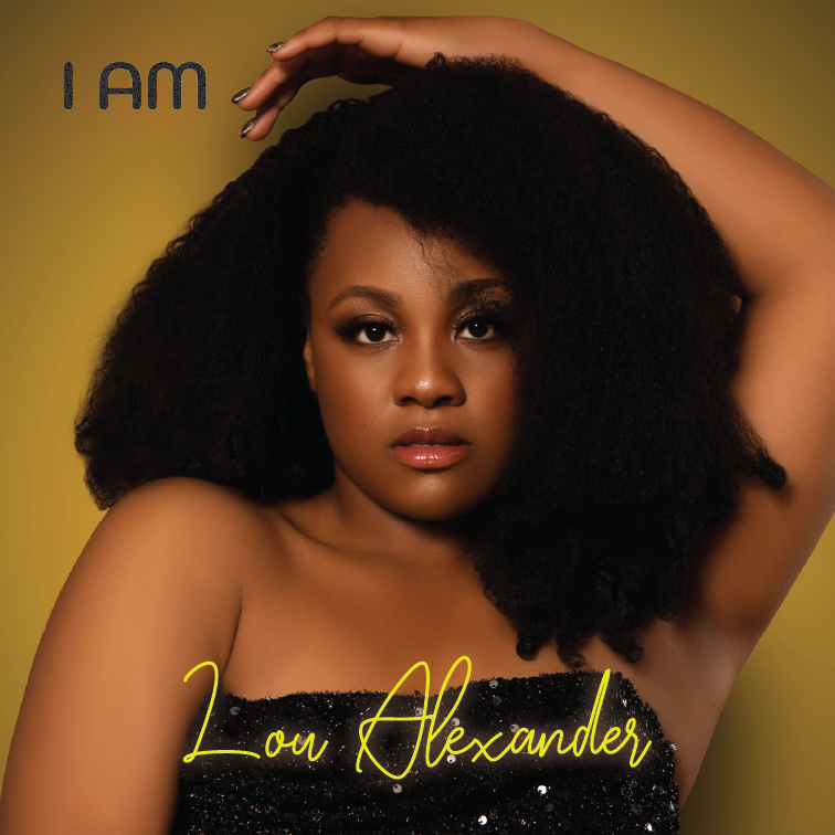 “I Am” - Lou Alexander