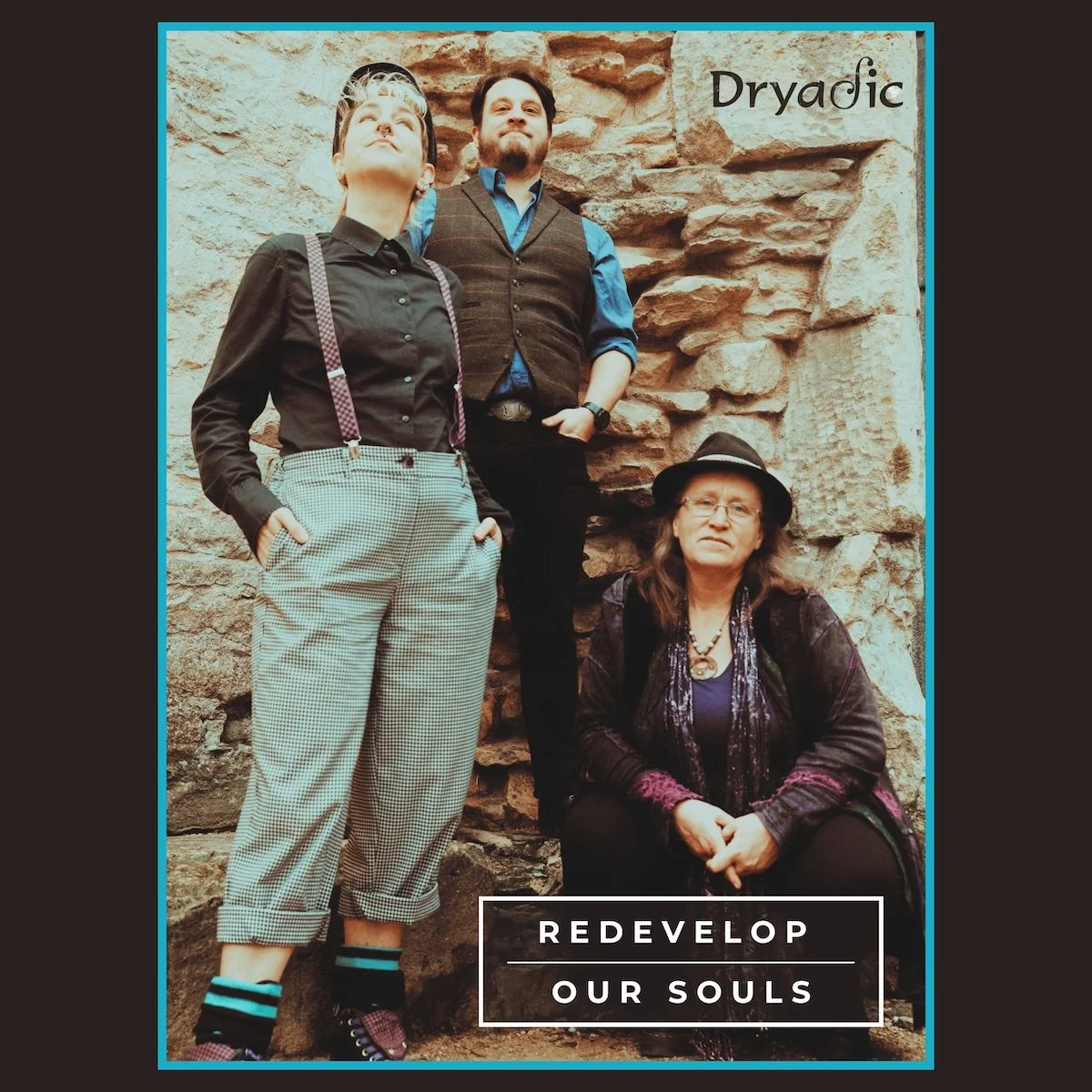 “Redevelop Our Souls” - Dryadic