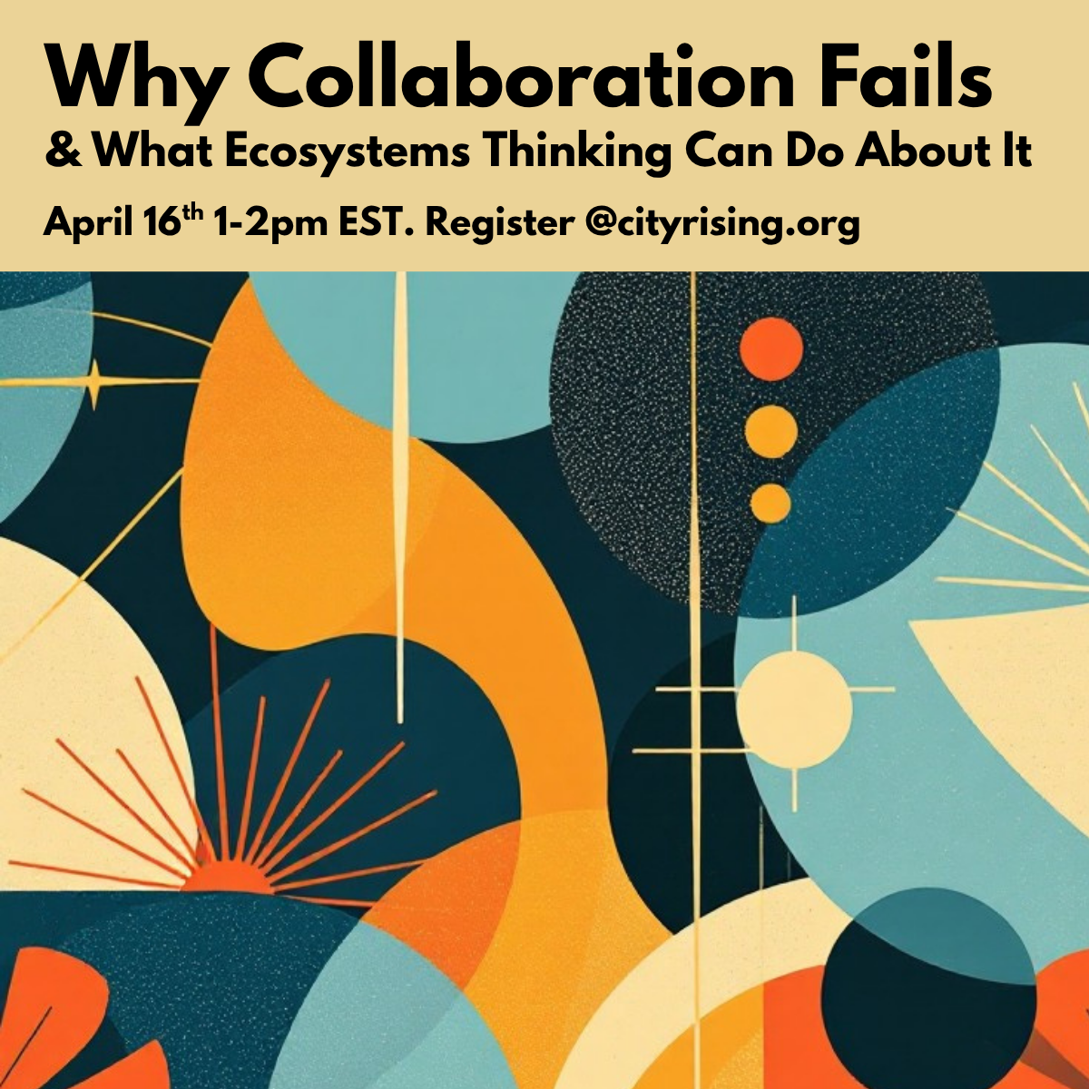 “Why Collaboration Fails and What Ecosystem Thinking Can Do About It” - A webinar for those working to drive social impact