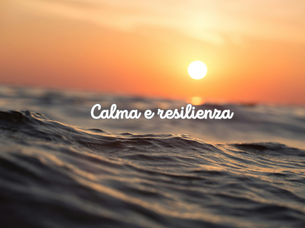 CALMA e RESILIENZA.png