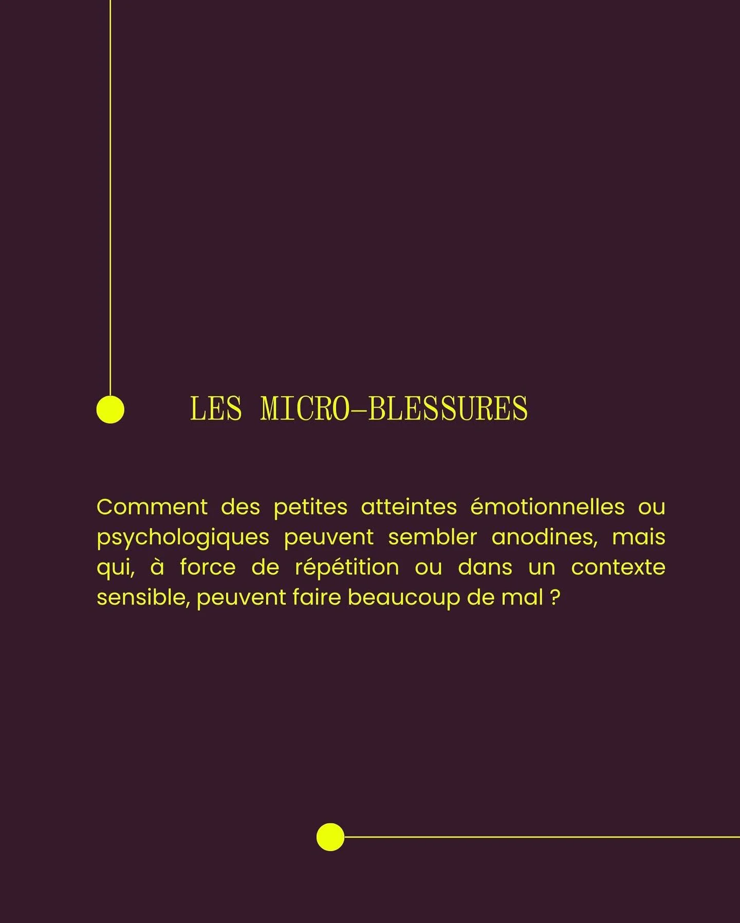 En psychologie, les micro-blessures (aussi appel&eacute;es parfois micro-traumatismes psychiques ou micro-agressions &eacute;motionnelles) sont des petites atteintes &eacute;motionnelles ou psychologiques qui peuvent sembler anodines individuellement