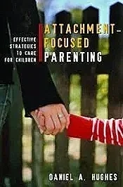Book Cover of Attachment-Focused Parenting