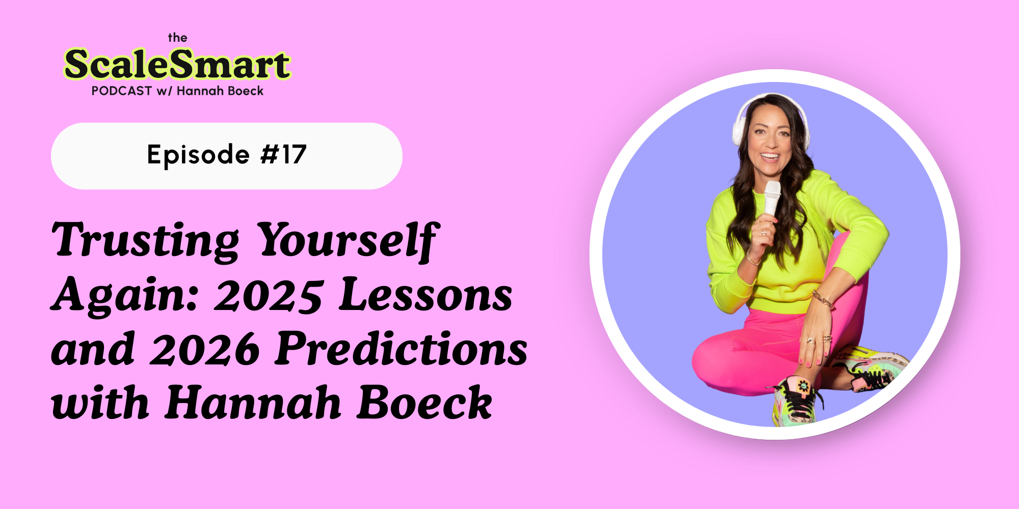 Trusting Yourself Again: 2025 Lessons and 2026 Predictions with Hannah Boeck