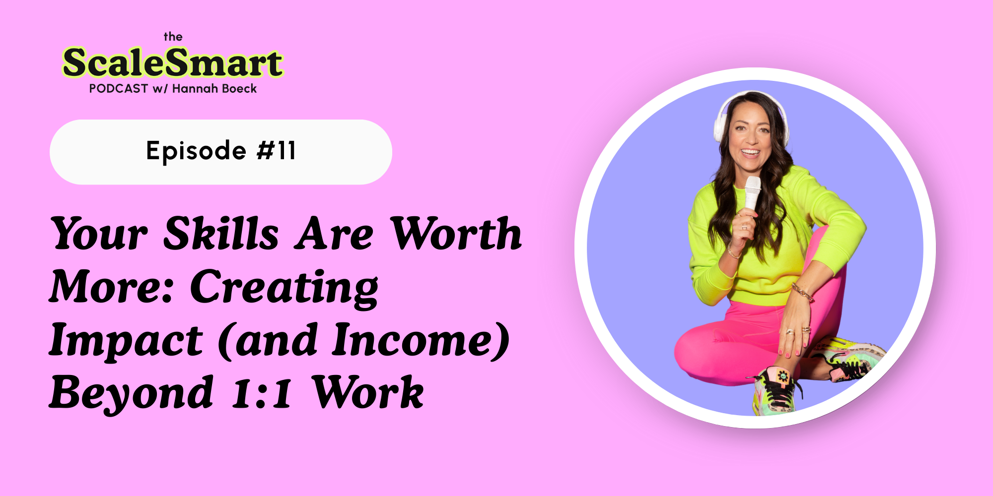 Your Skills Are Worth More: Creating Impact (and Income) Beyond 1:1 Work