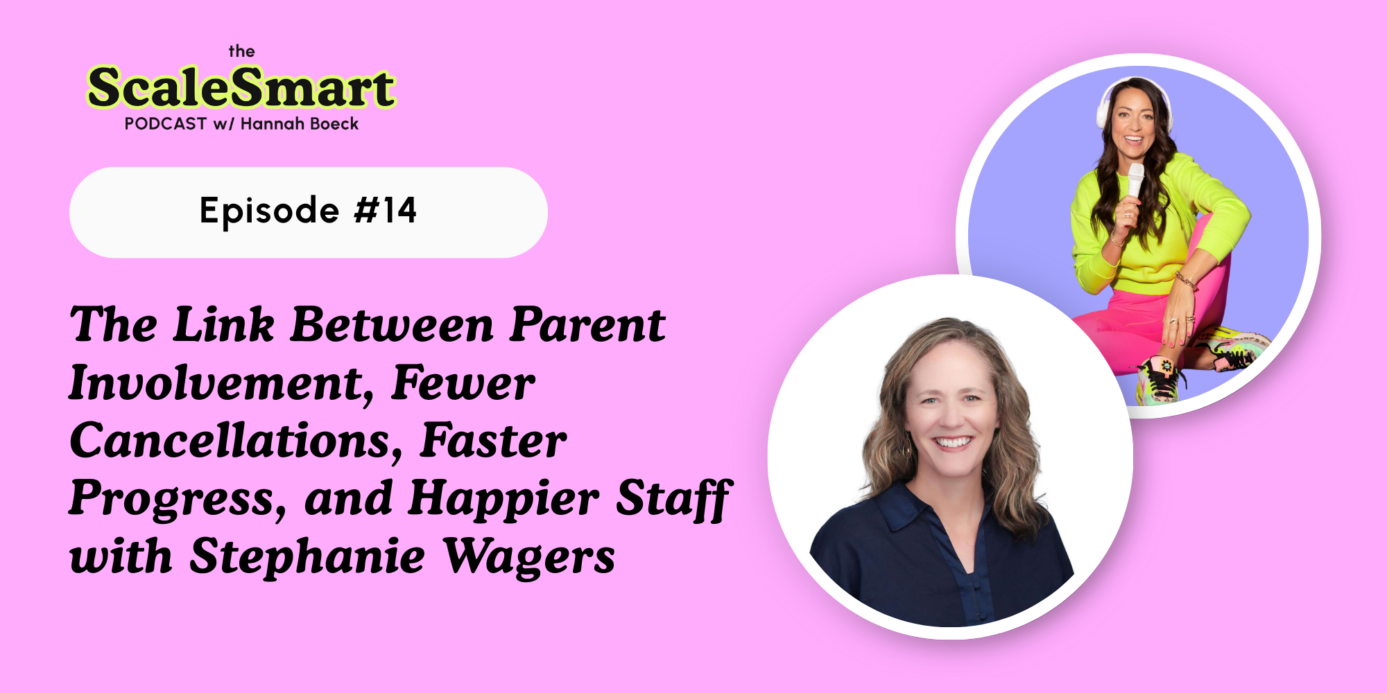 The Link Between Parent Involvement, Fewer Cancellations, Faster Progress, and Happier Staff with Stephanie Wagers