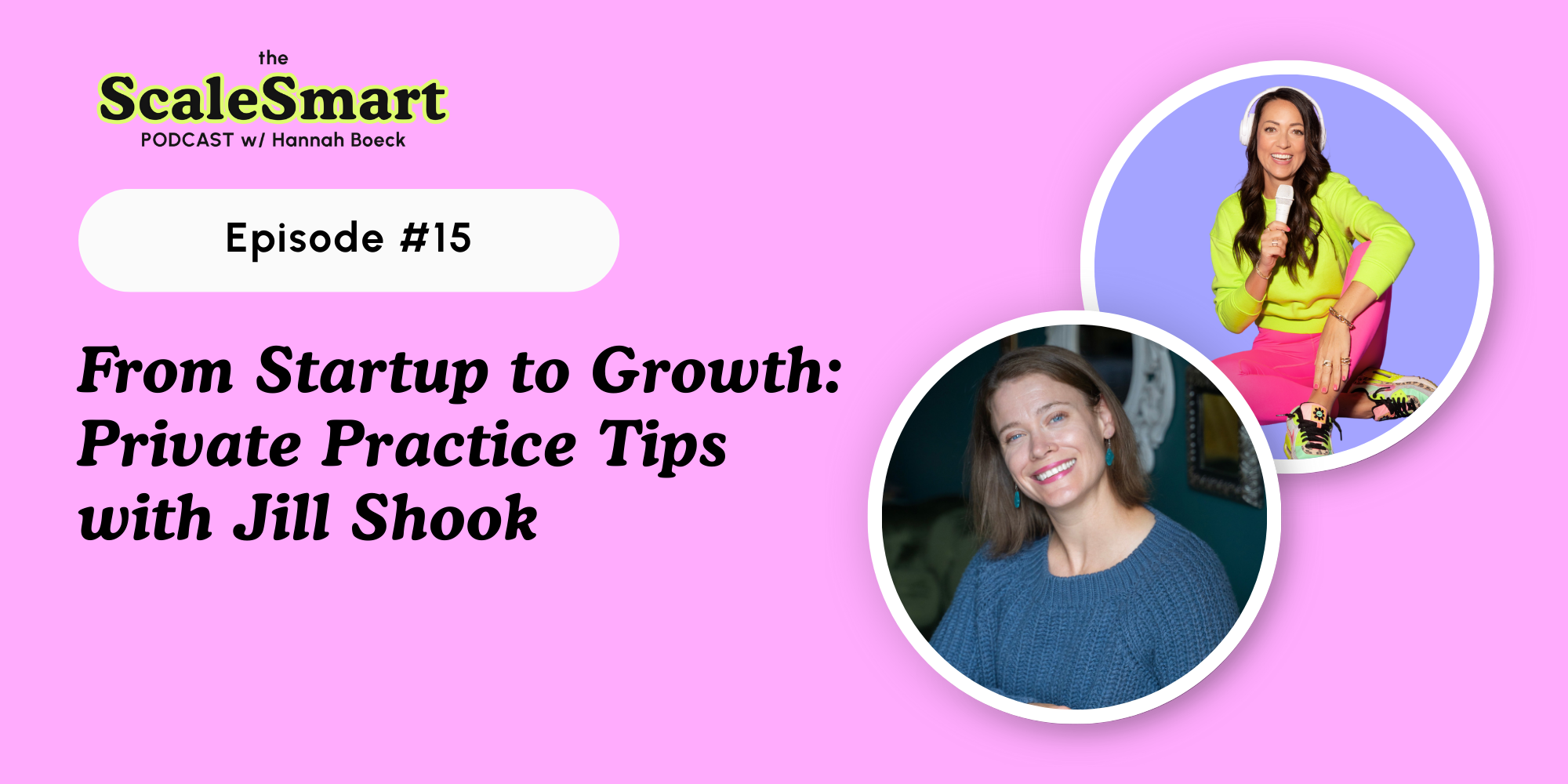 From Startup to Growth: Private Practice Tips with Jill Shook