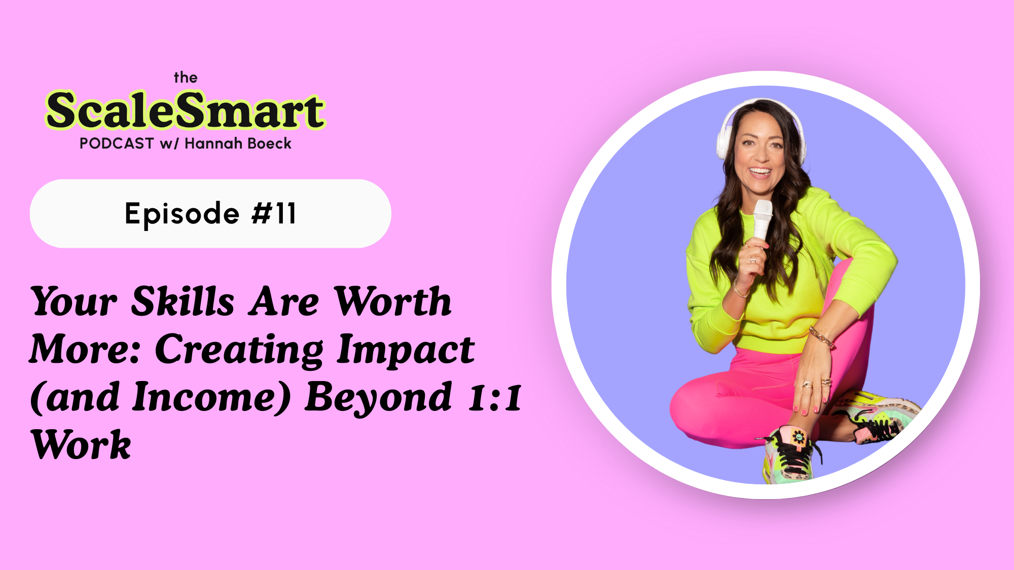 Your Skills Are Worth More: Creating Impact (and Income) Beyond 1:1 Work