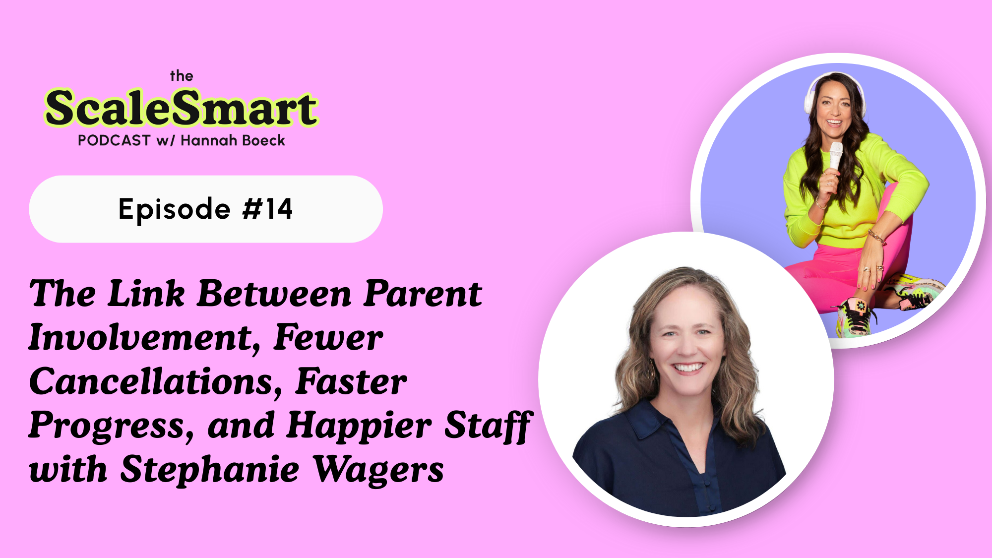 The Link Between Parent Involvement, Fewer Cancellations, Faster Progress, and Happier Staff with Stephanie Wagers